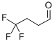 4,4,4-TRIFLUOROBUTYRALDEHYDE